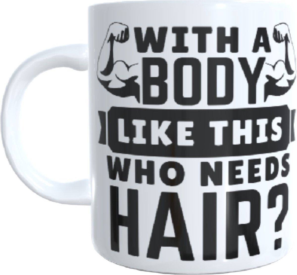 Bedrukte koffie beker - thee mok - tekst - spreuk - with a boby like this who needs hair
