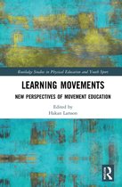 Routledge Studies in Physical Education and Youth Sport- Learning Movements