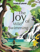 Lonely Planet- Lonely Planet The Joy of Wild Swimming