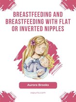 Breastfeeding and breastfeeding with flat or inverted nipples