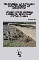 ICOLD Bulletins Series- Sedimentation and Sustainable Use of Reservoirs and River Systems / Sédimentation et Utilisation Durable des Réservoirs et Systèmes Fluviaux