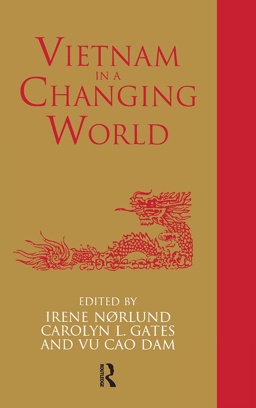 Couverture de livre avec le titre "Vietnam in a Changing World" en lettres rouges. Un dragon chinois rouge orne le centre, avec "EDITED BY IRENE NØRLUND CAROLYN L. GATES AND VU CAO DAM" en dessous.
