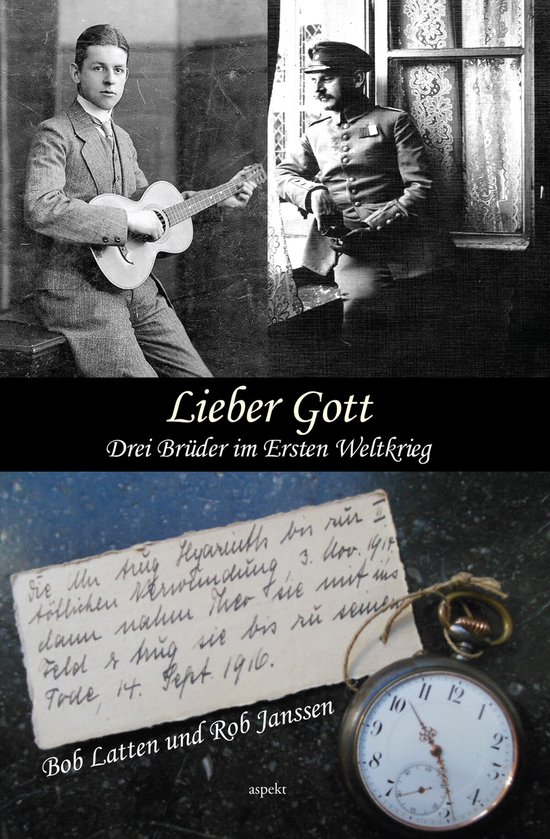 Lieber Got. Drei Brüder im Ersten Weltkrieg