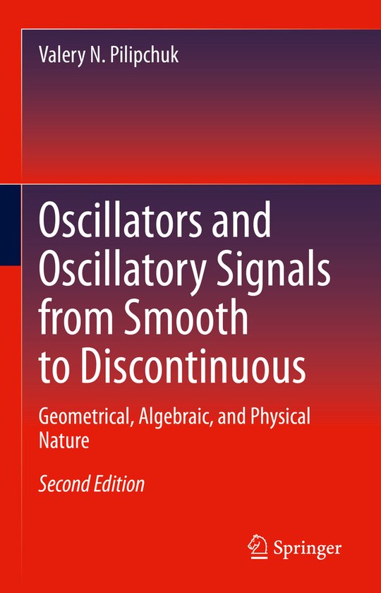 Oscillators and Oscillatory Signals from Smooth to Discontin ... - cover