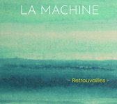 La Machine - Retrouvailles (CD)