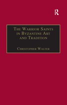 The Warrior Saints in Byzantine Art and Tradition