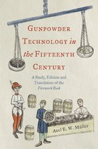 Royal Armouries Research Series- Gunpowder Technology in the Fifteenth Century