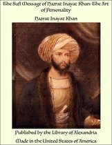 The Sufi Message of Hazrat Murshid Inayat Khan: The Art of Personality