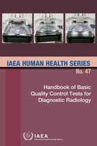 IAEA Human Health Series 47 - Handbook of Basic Quality Control Tests for Diagnostic Radiology