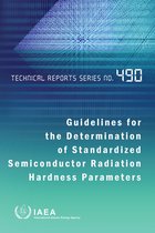 Technical Reports Series 490 - Guidelines for the Determination of Standardized Semiconductor Radiation Hardness Parameters