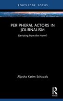 Routledge Focus on Journalism Studies- Peripheral Actors in Journalism