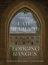Boydell Studies in Medieval Art and Architecture 25 - Late Medieval Lodging Ranges