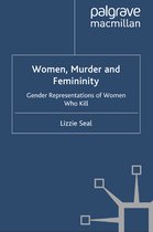 Cultural Criminology- Women, Murder and Femininity