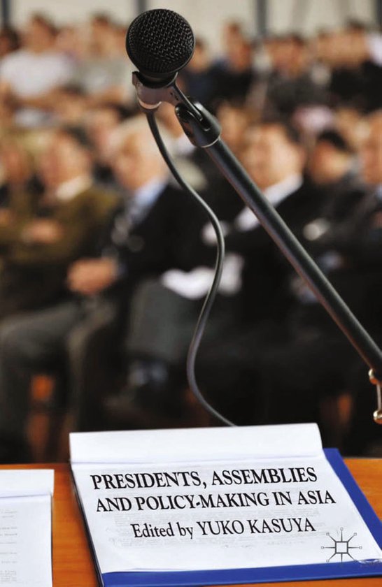 Presidents, Assemblies and Policy-Making in Asia - cover