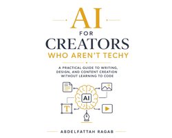AI for Creators Who Aren't Techy