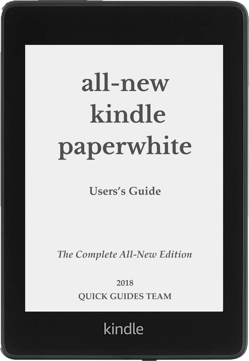 ALL-NEW KINDLE PAPERWHITE USER'S GUIDE: THE COMPLETE ALL-NEW EDITION: The Ultimate Manual To Set Up, Manage Your - ShopVlot
