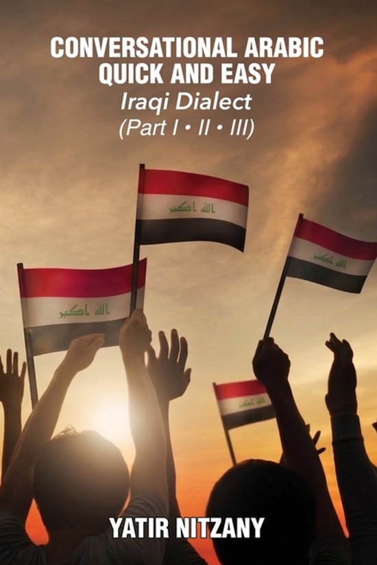 Couverture du livre 'Conversational Arabic Quick and Easy Iraqi Dialect'. Des gens agitent des drapeaux irakiens au coucher du soleil.