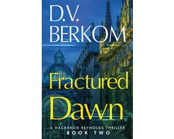 MacKenzie Reynolds Thrillers- Fractured Dawn