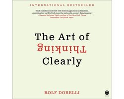 The Art of Thinking Clearly
