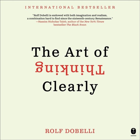 Couverture du livre 'The Art of Thinking Clearly' par Rolf Dobelli, texte rouge avec un mot inversé sur fond beige.
