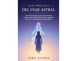 Práctica Espiritual - Guía práctica del viaje astral