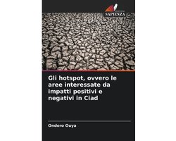 Gli hotspot, ovvero le aree interessate da impatti positivi e negativi in Ciad