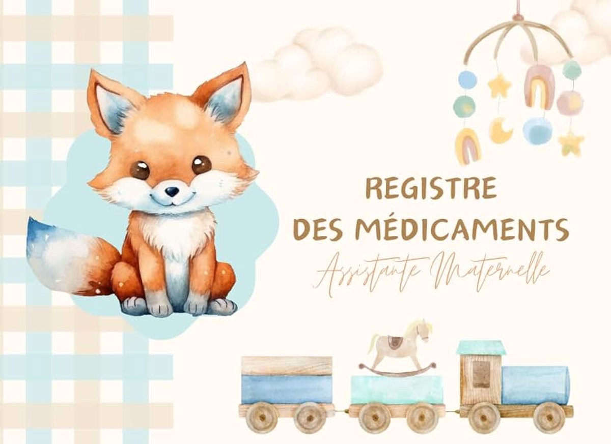 Assistante Maternelle: Registre de L’Administration Des Médicaments et Soins par les assistantes maternelles / MAM