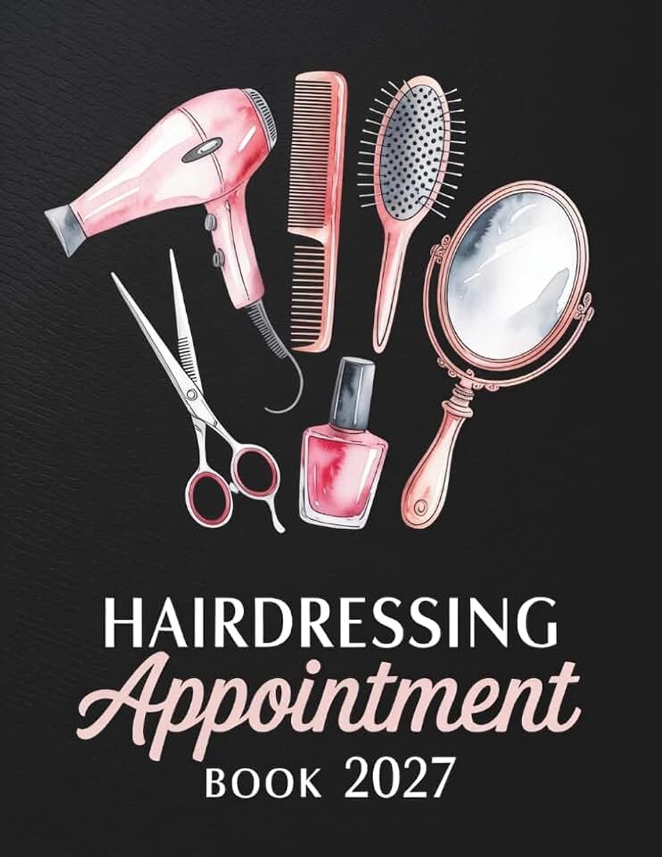 Appointment Book And Diary 2027: Week To View Schedule Planner For Mobile Hairdresser, Nail Tech, Beauty Lash Therapist, Salon With Hourly Time Slots And 15 Minute Increments, 52 Weeks