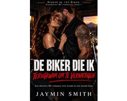 Broken by the Biker 1 - De Biker Die Ik Terugkwam Om Te Vernietigen