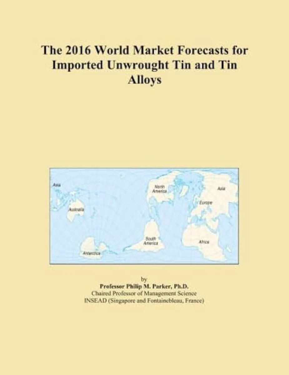 World Market Forecasts for Imported Unwrought Tin and Tin Alloys
