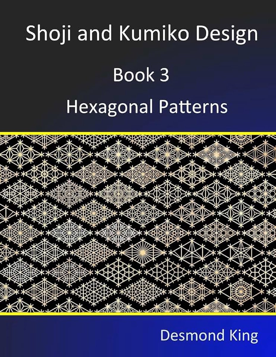 And Kumiko Design: Book 3 Hexagonal Patterns