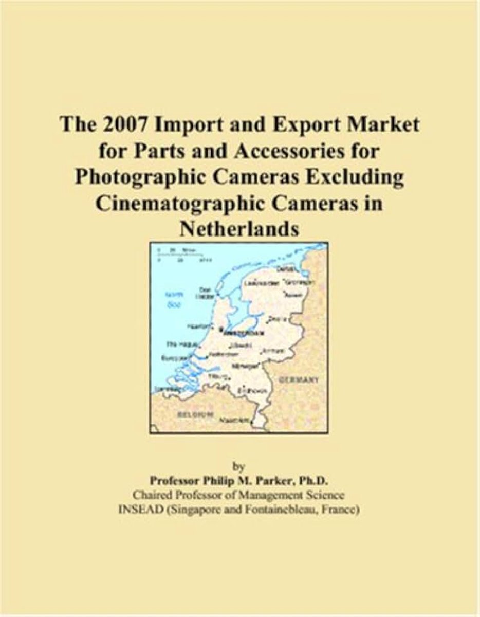 2007 Import and Export Market for Parts and Accessories for Photographic Cameras Excluding Cinematographic Cameras in Netherlands