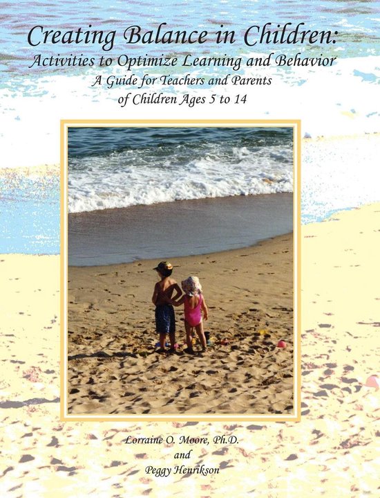 Creating Balance in Children: Activities to Optimize Learning and ...