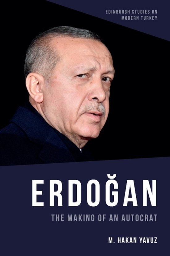 Boekomslag met een portret van Recep Tayyip Erdoğan tegen een zwarte achtergrond, getiteld 'Erdoğan: The Making of an Autocrat'.