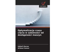 Optymalizacja czasu cięcia w zależności od dostępności maszyn