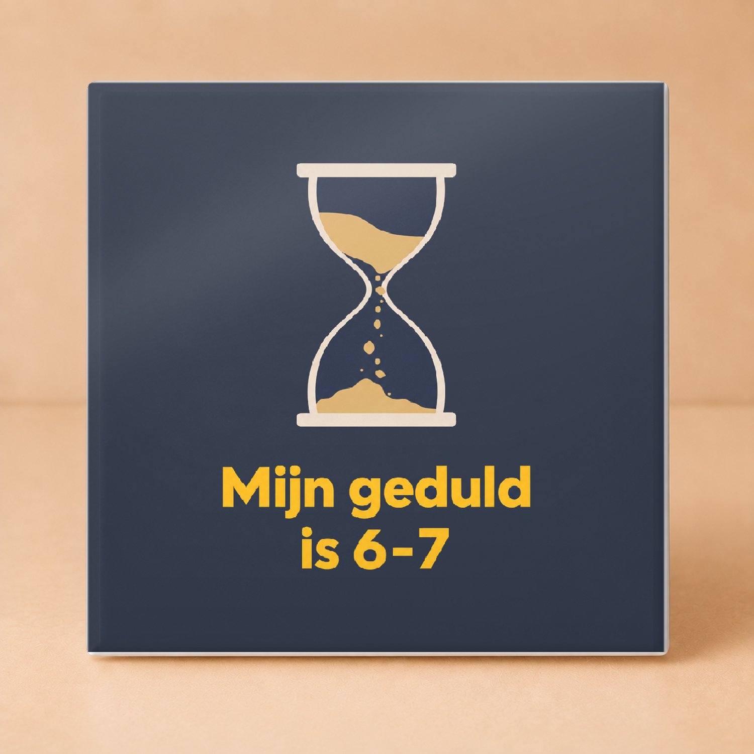 Bedruk King Strakke Scandinavische 'Mijn geduld is 6-7' Tegel – Minimalistische Wanddecoratie voor Rustige Planners - 15 x 15 cm Wit