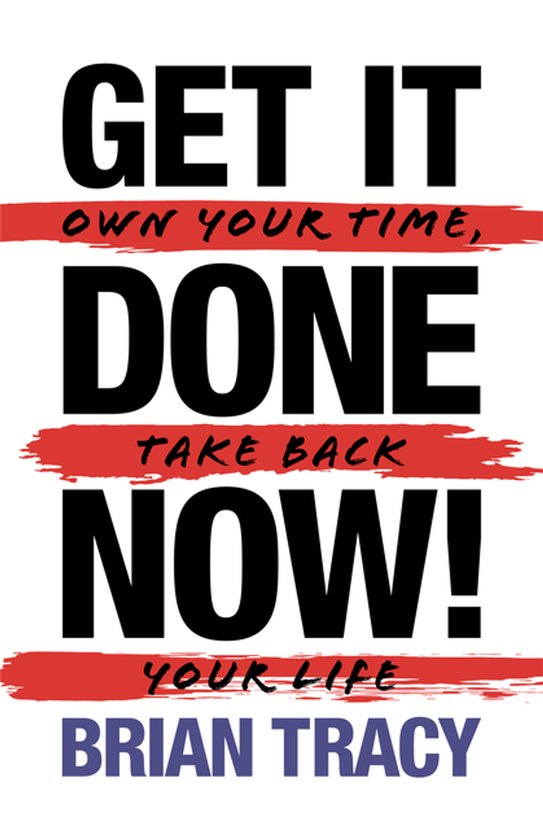 Couverture de livre avec le titre noir "GET IT DONE NOW!", l'auteur Brian Tracy et des traits de pinceau rouges.