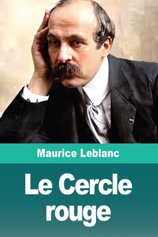 Boekomslag met portret van Maurice Leblanc, met de titel "Le Cercle rouge".