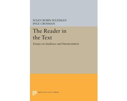 The Reader in the Text - Essays on Audience and Interpretation