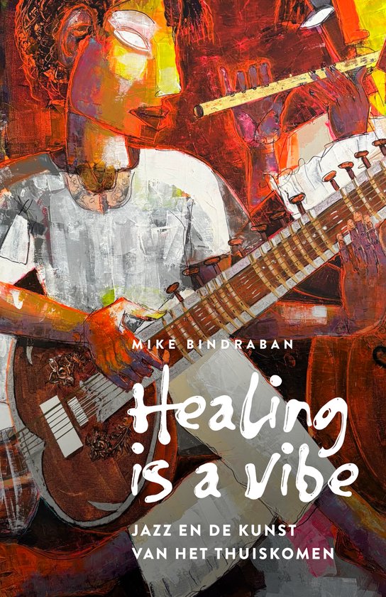 Kleurrijk schilderij van een muzikant met een sitar en fluit, met de tekst: Mike Bindraban, Healing is a vibe.