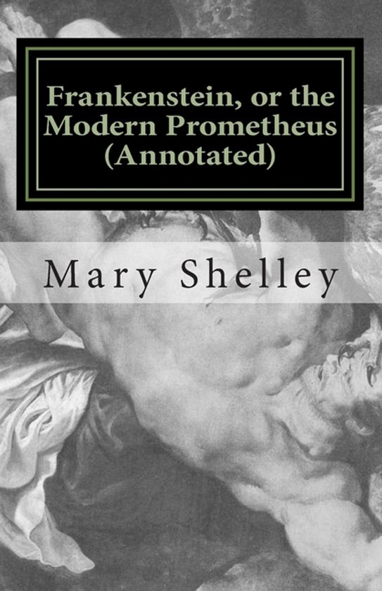 Boekomslag: Frankenstein, or the Modern Prometheus (Annotated) door Mary Shelley, met een zwart-wit illustratie.