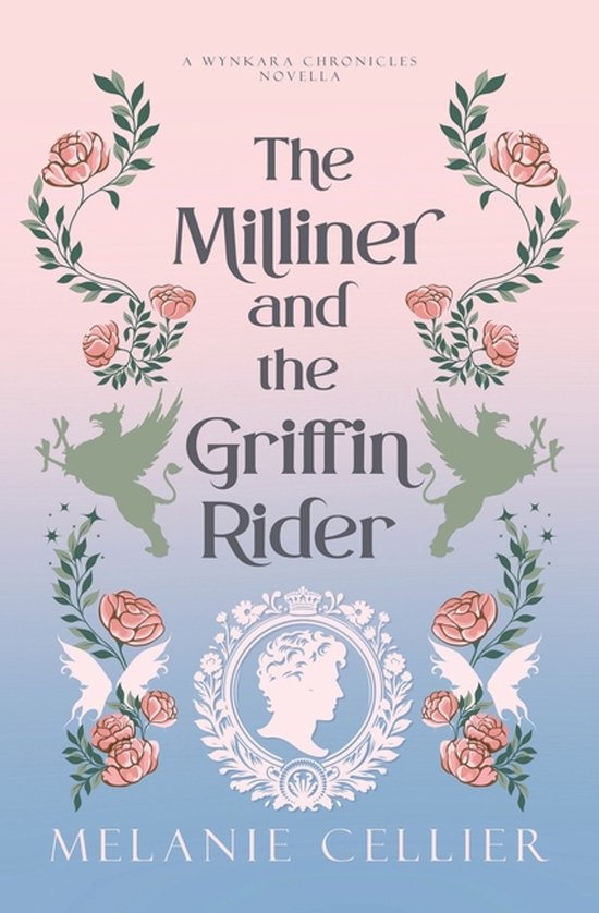 Boekcover 'The Milliner and the Griffin Rider' met roze en blauwe gradiënt, bloemranken, griffioenen en een medaillon van een profiel.