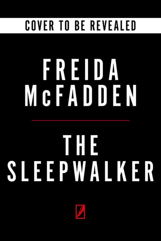 Zwarte boekomslag met witte tekst: "Cover to be revealed", "Freida McFadden" en "The Sleepwalker".