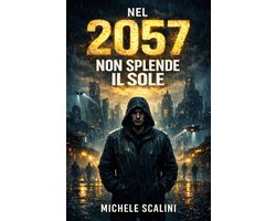 Futuro Distopico- Nel 2057 non splende il sole