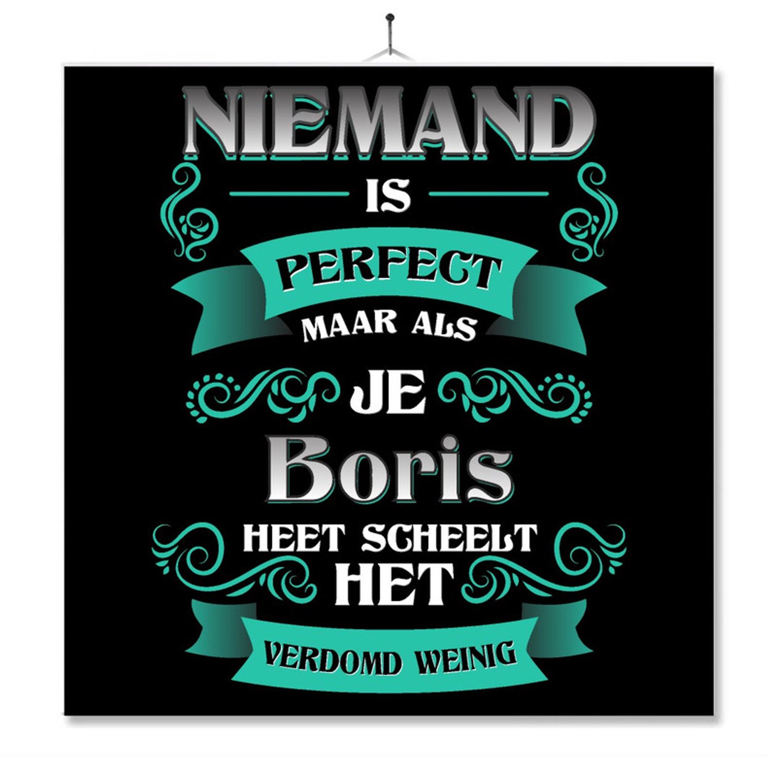 MC Living Tegel Met Opdruk | Kado | Cadeau | Niemand Is Perfect Maar Als Je Boris Heet Scheelt Het Verdomd Weinig Multi-Color