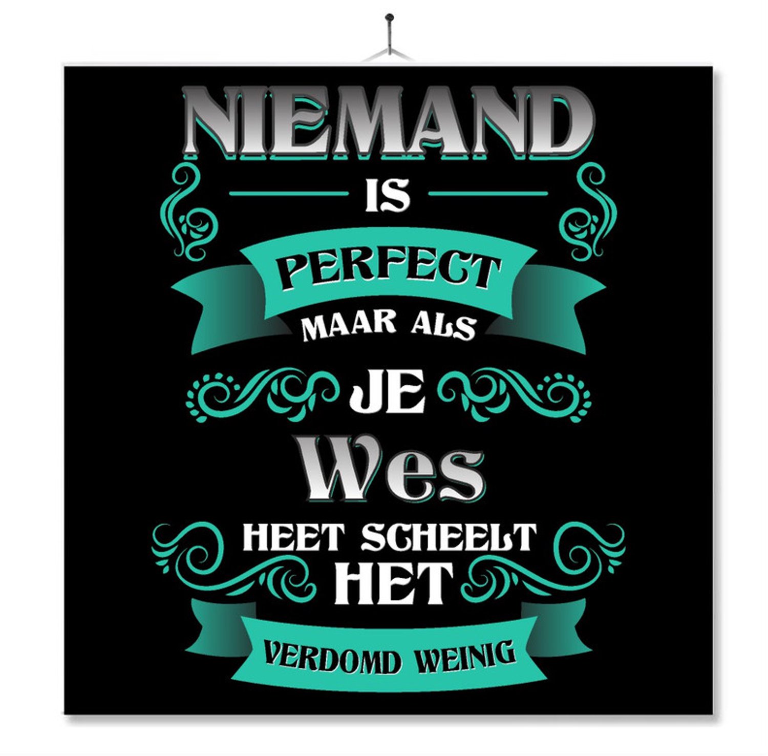 MC Living Tegel Met Opdruk | Kado | Cadeau | Niemand Is Perfect Maar Als Je Wes Heet Scheelt Het Verdomd Weinig Multi-Color