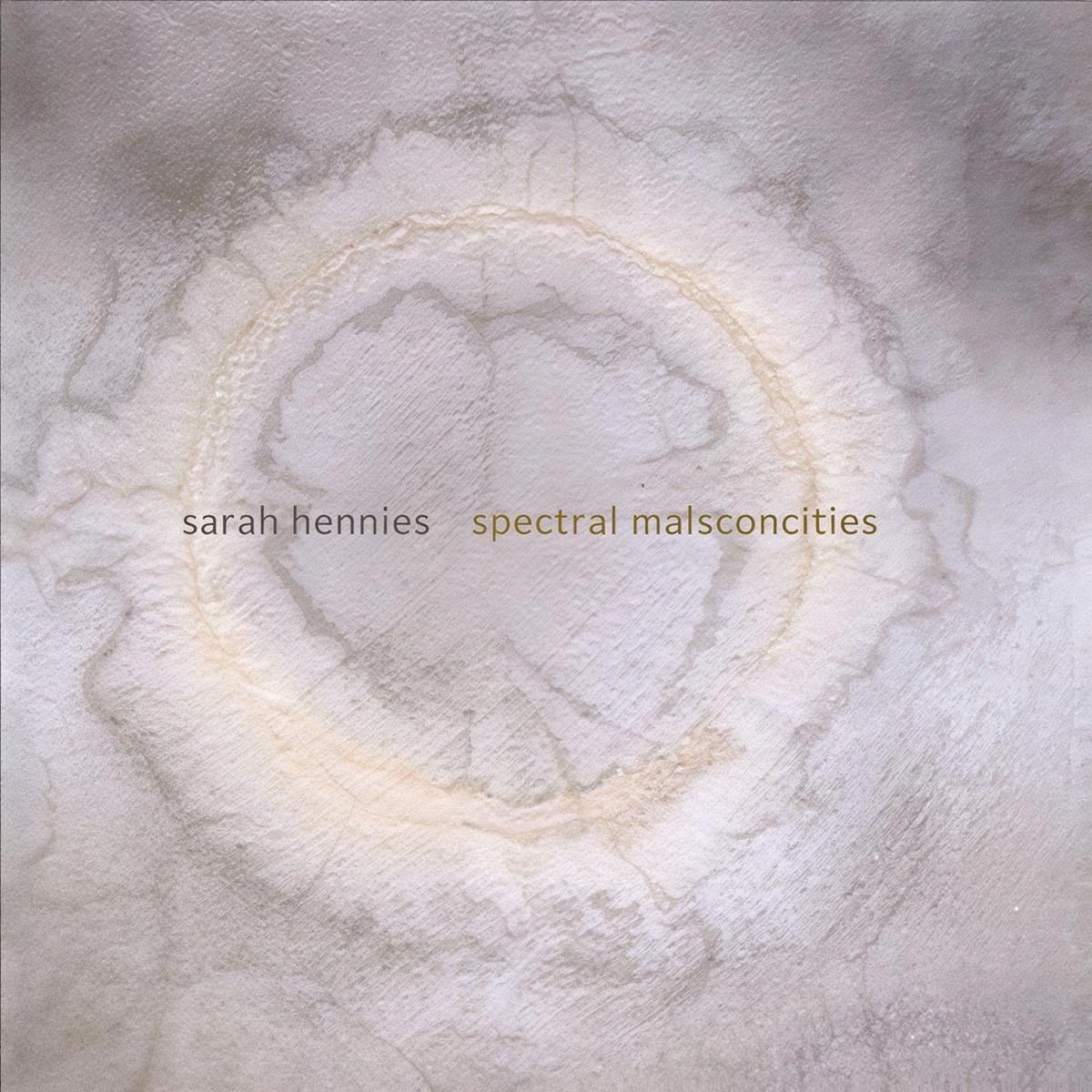 Sarah Hennies - Spectral Malsconcities (CD)