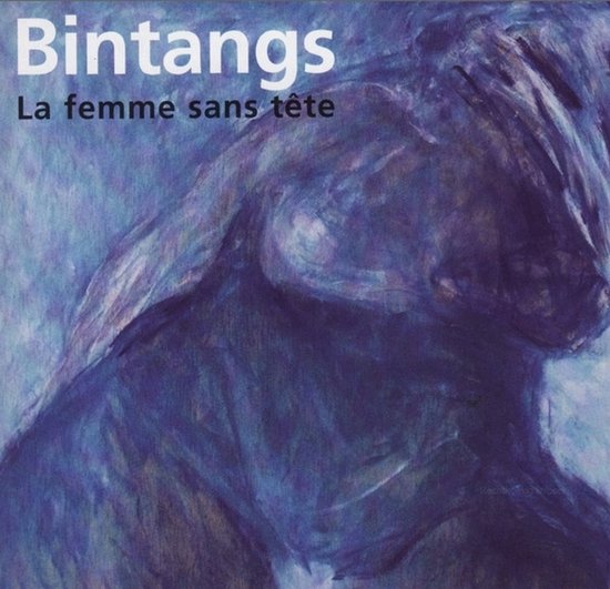 Albumhoes met paarse en blauwe verfstreken, met de tekst 'Bintangs La femme sans tête'.