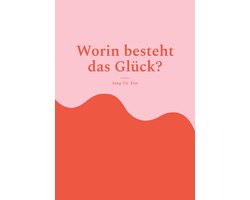 Worin besteht das Glück?