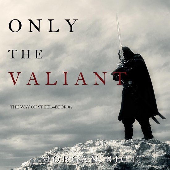 Only the Valiant (The Way of Steel—Book 2) - cover